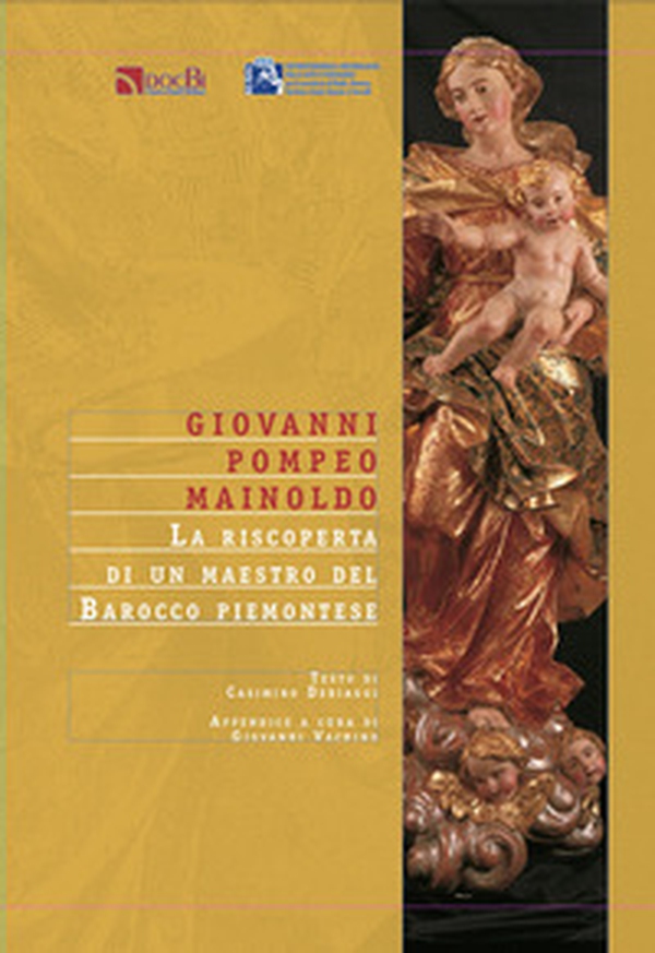 Giovanni Pompeo Mainoldo. La riscoperta di un maestro del Barocco piemontese - Librerie.coop Giovanni Pompeo Mainoldo. La riscoperta di un maestro del Barocco piemontese - Librerie.coop