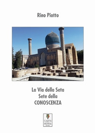 La via della seta. Sete di conoscenza - Librerie.coop