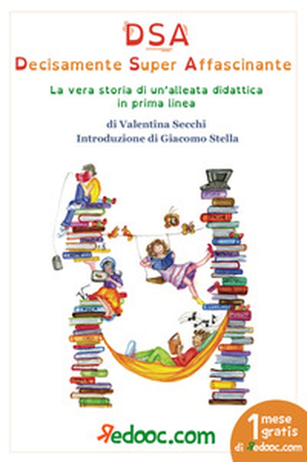 DSA decisamente super affascinante. La vera storia di un'alleata didattica in prima linea - Librerie.coop DSA decisamente super affascinante. La vera storia di un'alleata didattica in prima linea - Librerie.coop