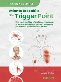Atlante tascabile dei trigger point. Una guida intuitiva all'anatomia muscolare, ai pettern dolorosi e al sistema miofasciale per studenti, professionisti e pazienti - Librerie.coop