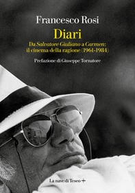 Diari. Da «Salvatore Giuliano» a «Carmen»: il cinema della ragione (1861-1984) - Librerie.coop