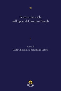 Percorsi danteschi nell'opera di Giovanni Pascoli - Librerie.coop