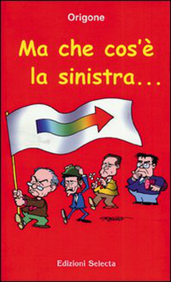 Ma che cos'è la sinistra... - Librerie.coop Ma che cos'è la sinistra... - Librerie.coop