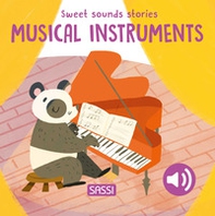 Musical instruments. Sweet sounds stories - Librerie.coop