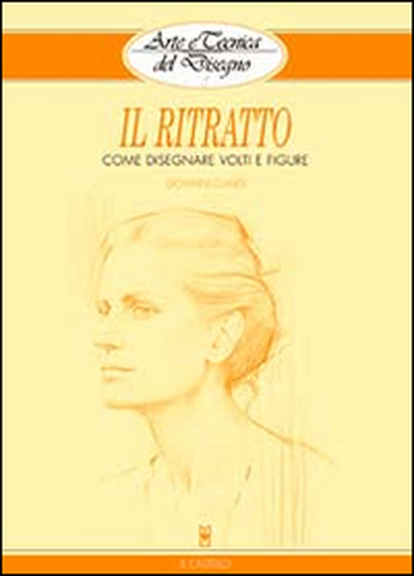 Il ritratto. Come disegnare volti e figure - Librerie.coop Il ritratto. Come disegnare volti e figure - Librerie.coop