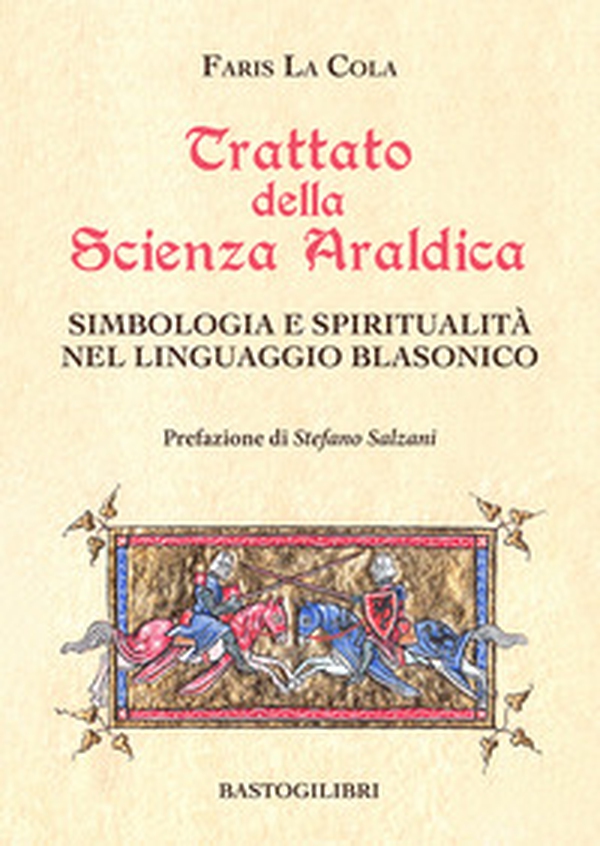 Trattato della scienza araldica. Simbologia e spiritualità nel linguaggio blasonico - Librerie.coop Trattato della scienza araldica. Simbologia e spiritualità nel linguaggio blasonico - Librerie.coop