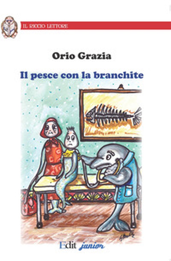 Il pesce con la branchite - Librerie.coop Il pesce con la branchite - Librerie.coop