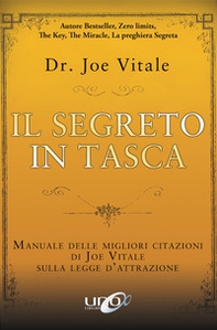 Il segreto in tasca. Manuale delle migliori citazioni di Joe Vitale sulla legge d'attrazione - Librerie.coop