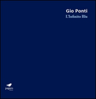 Gio Ponti. L'Infinito Blu - Librerie.coop Gio Ponti. L'Infinito Blu - Librerie.coop