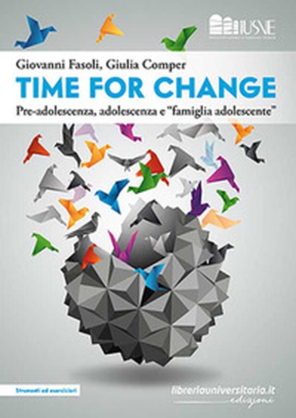 Time for change. Pre-adolescenza, adolescenza e «famiglia e adolescente» - Librerie.coop Time for change. Pre-adolescenza, adolescenza e «famiglia e adolescente» - Librerie.coop