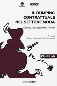 Il dumping contrattuale nel settore moda. Cause, conseguenze, rimedi - Librerie.coop
