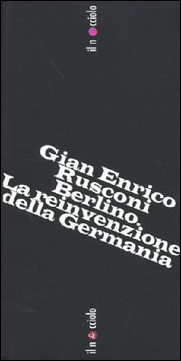 Berlino. La reinvenzione della Germania - Librerie.coop Berlino. La reinvenzione della Germania - Librerie.coop