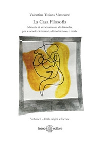 La casa filosofia. Manuale di avvicinamento alla filosofia, per le scuole elementari, ultimo biennio, e medie - Vol. 1 - Librerie.coop La casa filosofia. Manuale di avvicinamento alla filosofia, per le scuole elementari, ultimo biennio, e medie - Vol. 1 - Librerie.coop