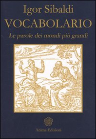 Vocabolario. Le parole dei mondi più grandi - Librerie.coop