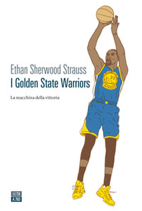 I Golden State Warriors. La macchina della vittoria - Librerie.coop I Golden State Warriors. La macchina della vittoria - Librerie.coop