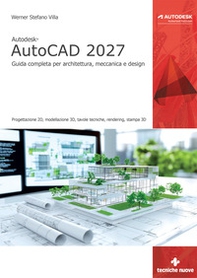 Autodesk® AutoCAD 2027. Guida completa per architettura, meccanica e design - Librerie.coop