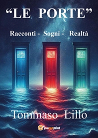 «Le porte». Racconti-Sogni-Realtà - Librerie.coop