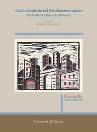 Città e territorio nel Mediterraneo antico. Studi offerti a Edoardo Tortorici. Atti del Convegno (Catania, 8-9 novembre 2019) - Librerie.coop