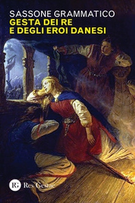 Gesta dei re e degli eroi danesi - Librerie.coop
