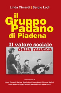 Il gruppo padano di Piadena. Il valore sociale della musica - Librerie.coop