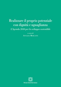 Realizzare il proprio potenziale con dignità e uguaglianza. L'Agenda 2030 per lo sviluppo sostenibile - Librerie.coop