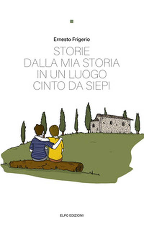 Storie dalla mia storia in un luogo cinto da siepi - Librerie.coop Storie dalla mia storia in un luogo cinto da siepi - Librerie.coop