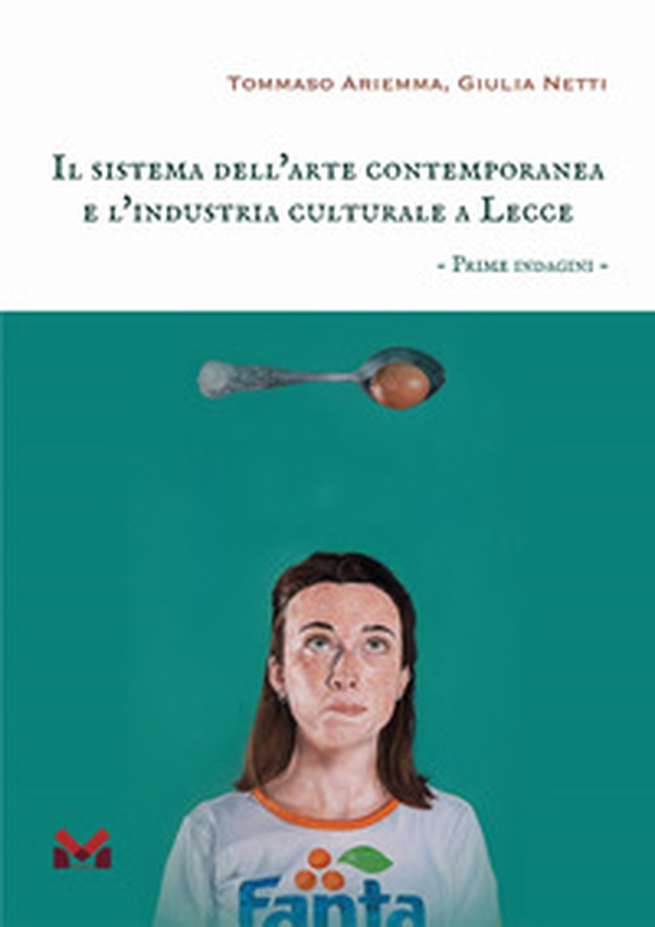 Il sistema dell'arte contemporanea e l'industria culturale a Lecce. Prime indagini - Librerie.coop Il sistema dell'arte contemporanea e l'industria culturale a Lecce. Prime indagini - Librerie.coop