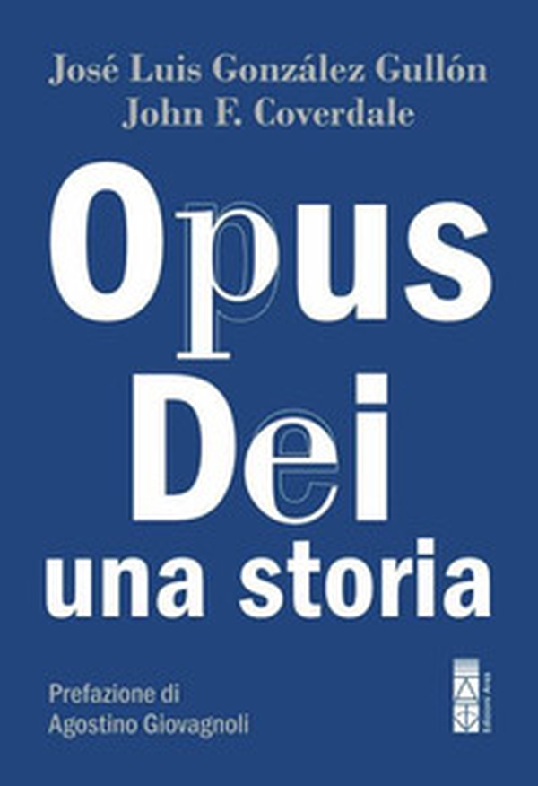 Opus Dei. Una storia - Librerie.coop