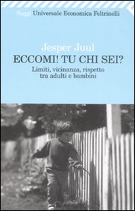 Eccomi! Tu chi sei? Limiti, vicinanza, rispetto tra adulti e bambini - Librerie.coop