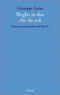 Meglio in due che da soli. L'amore nel pensiero di Israele - Librerie.coop Meglio in due che da soli. L'amore nel pensiero di Israele - Librerie.coop