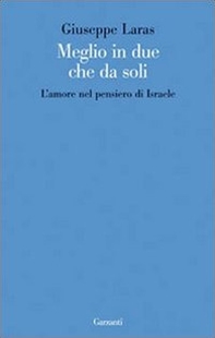 Meglio in due che da soli. L'amore nel pensiero di Israele - Librerie.coop