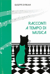 Racconti a tempo di musica. Pianoforti, bassi, fagotti e altri prodigiosi congegni - Librerie.coop