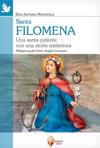Santa Filomena. Una santa potente con una storia misteriosa - Librerie.coop Santa Filomena. Una santa potente con una storia misteriosa - Librerie.coop