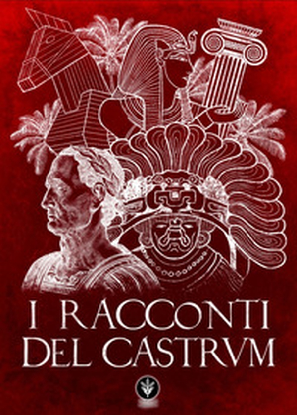 I racconti del castrum - Librerie.coop I racconti del castrum - Librerie.coop