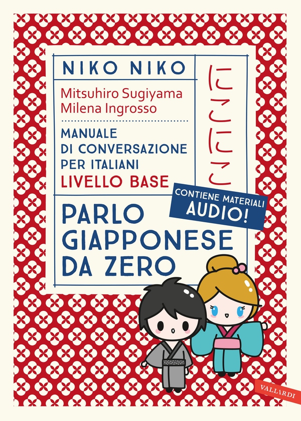 Niko niko. Parlo Giapponese da zero. - Librerie.coop Niko niko. Parlo Giapponese da zero. - Librerie.coop