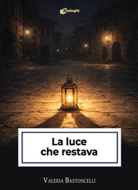 La luce che restava - Librerie.coop