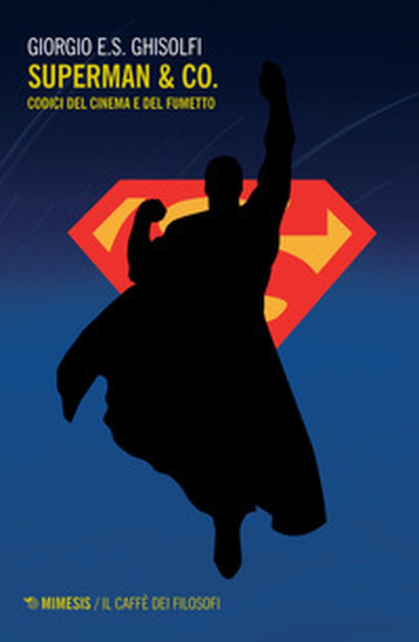 Superman & Co. Codici del cinema e del fumetto - Librerie.coop Superman & Co. Codici del cinema e del fumetto - Librerie.coop