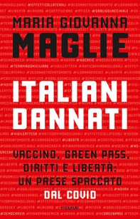 Italiani dannati. Vaccino, green pass, diritti e libertà: un paese spaccato dal Covid - Librerie.coop