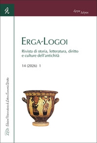 Erga-Logoi. Rivista di storia, letteratura, diritto e culture dell'antichità. Ediz. italiana e inglese - Vol. 2\1 - Librerie.coop