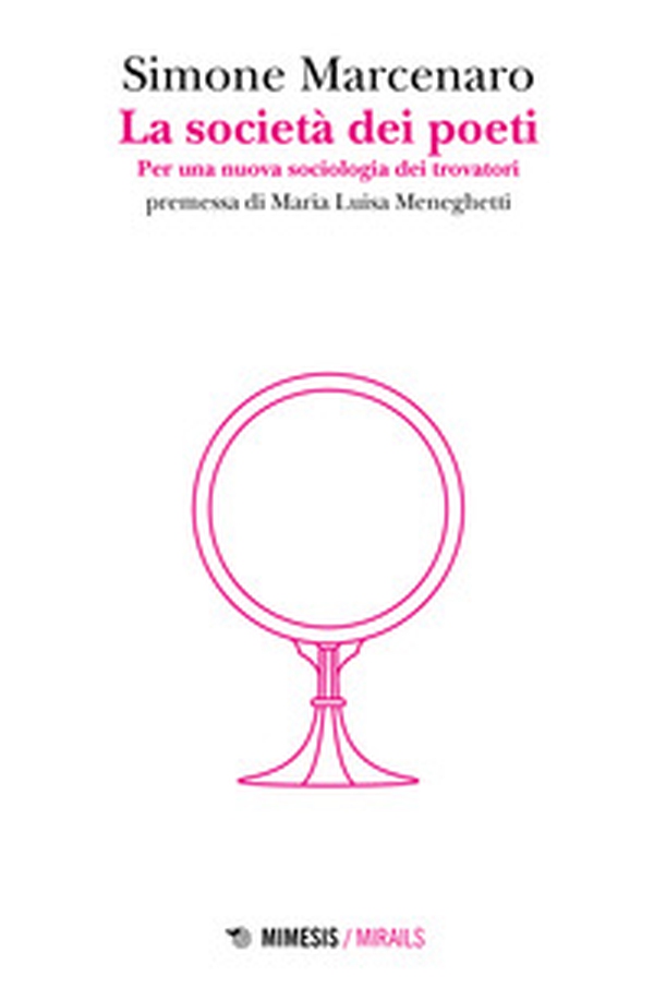 La società dei poeti. Per una nuova sociologia dei trovatori - Librerie.coop La società dei poeti. Per una nuova sociologia dei trovatori - Librerie.coop