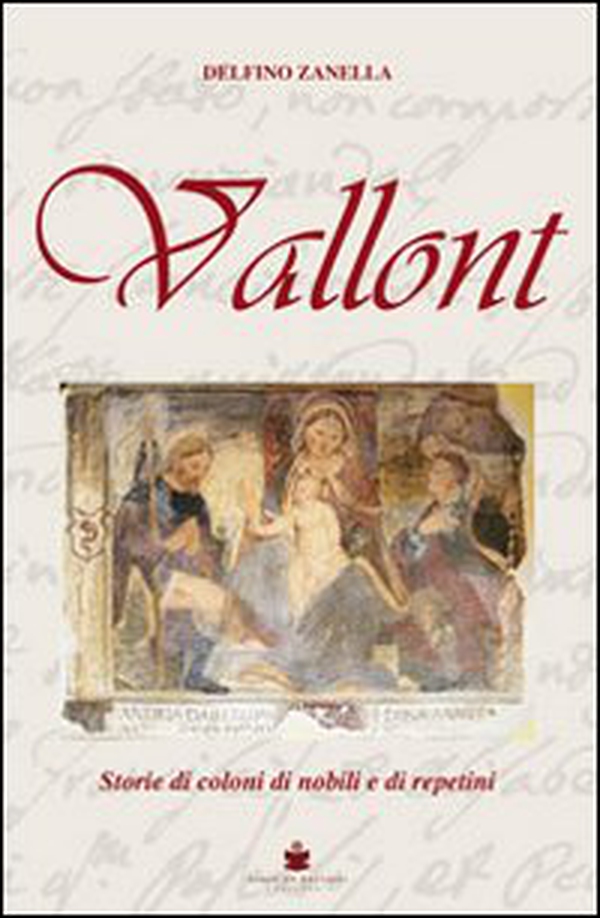 Vallont. Storie di coloni di nobili e di repetini - Librerie.coop Vallont. Storie di coloni di nobili e di repetini - Librerie.coop