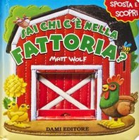 Sai chi c'è nella fattoria? - Librerie.coop Sai chi c'è nella fattoria? - Librerie.coop