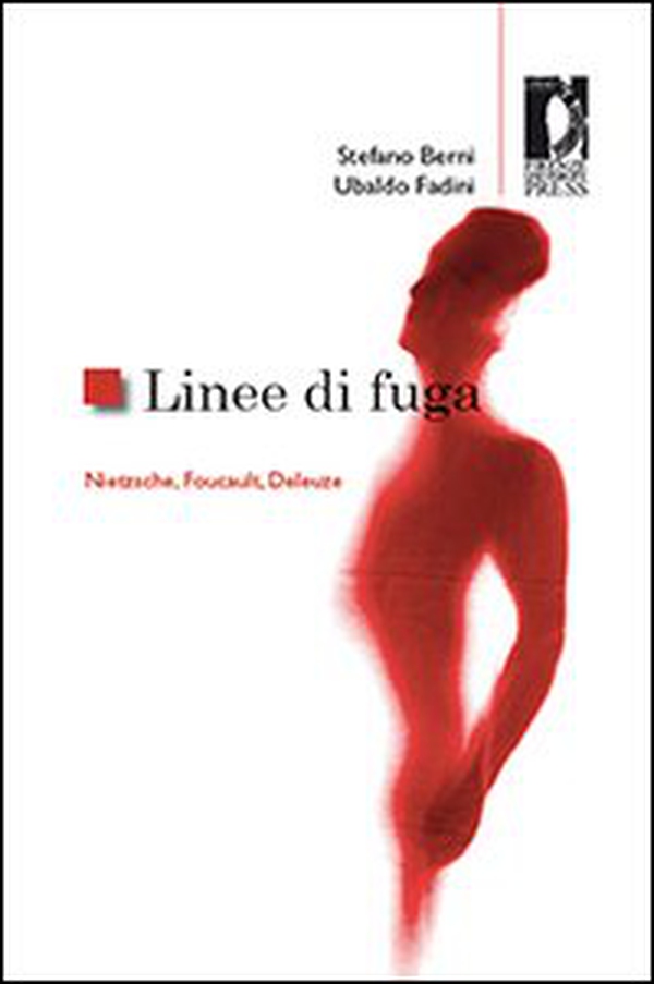 Linee di fuga. Nietzsche, Foucault, Deleuze - Librerie.coop Linee di fuga. Nietzsche, Foucault, Deleuze - Librerie.coop