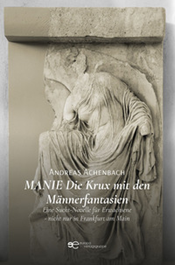 Manie. Die Krux mit den Männerfantasien - Librerie.coop Manie. Die Krux mit den Männerfantasien - Librerie.coop