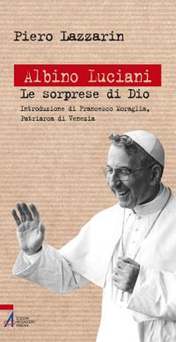 Albino Luciani. Le sorprese di Dio - Librerie.coop Albino Luciani. Le sorprese di Dio - Librerie.coop