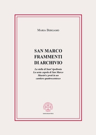San Marco. Frammenti di archivio. La stella di Sant'Apollonia. La sesta cupola di San Marco. Maestri e proti in un cantiere quattrocentesco - Librerie.coop San Marco. Frammenti di archivio. La stella di Sant'Apollonia. La sesta cupola di San Marco. Maestri e proti in un cantiere quattrocentesco - Librerie.coop