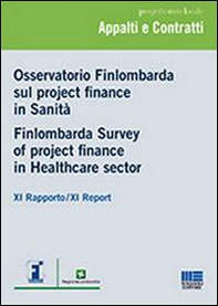 Osservatorio Finlombarda sul project finance in sanità. XI rapporto. Ediz. italiana e inglese - Librerie.coop