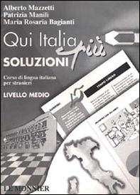 Qui Italia più. Corso di lingua italiana per stranieri. Livello medio. Soluzioni per il libro - Librerie.coop