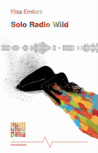 Solo Radio Wild - Librerie.coop Solo Radio Wild - Librerie.coop