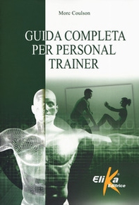 Guida completa per personal trainer - Librerie.coop Guida completa per personal trainer - Librerie.coop